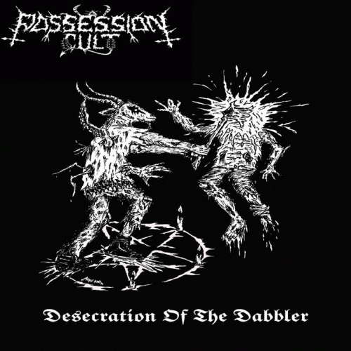 Possession Cult : Desecration of the Dabbler